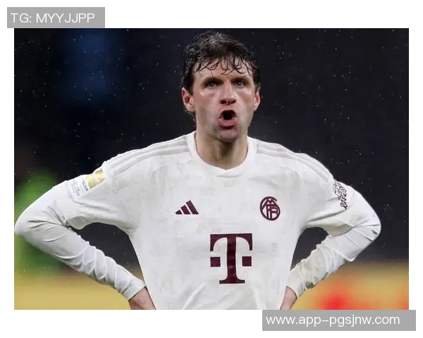 穆勒赞拜仁上半赛季表现卓越感受到球队强大凝聚力与团结精神